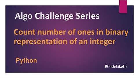 Algo Challenges | Count Ones in Binary representation of an Integer | Python