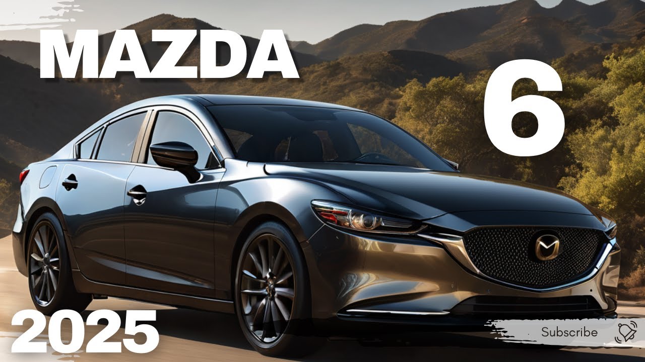 Mazda 6 2025 The Future of Driving YouTube