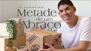 Metade de um abraço - Zé Vaqueiro (Vídeo Oficial)