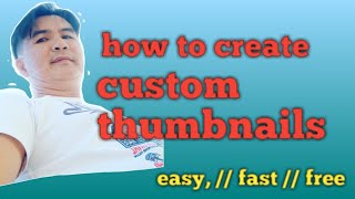 How to make a YouTube custom thumbnail - quick,  easy and free tutorial