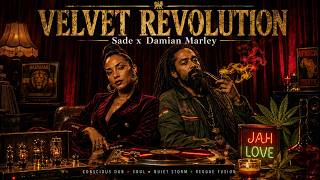 Sade x Damian Marley — VELVET REVOLUTION | Midnight Soul • Dub • Smooth Jazz