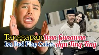 Fardhana calon Ayu Ting Ting di isukan Red Flag, tanggapan Ivan Gunawan mencengangkan!