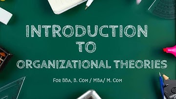 Organizational Theories/ Classical Theory/Part 1