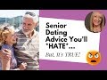 You May Hate This Senior Dating Advice… But That Doesn’t Make it Wrong!