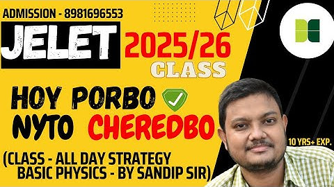 JELET 2026 - JELET PREPARATION - ALL DAY STRATEGY & BASIC PHYSICS - BY SANDIP SIR - JELET ACADEMY