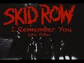 I Remember You (by Skid Row) - Lyric Video