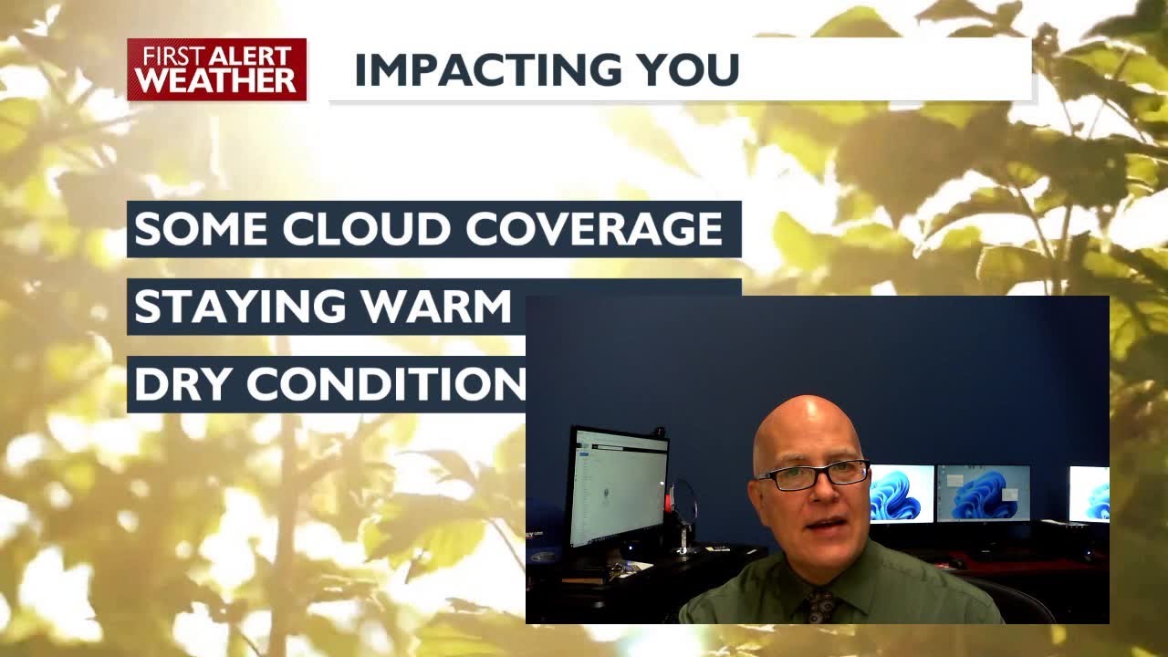 First Alert Forecast - Cloudy and warm conditions for your Monday, with ...