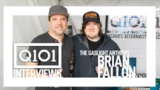 Q101 Interviews: Brian Fallon of Gaslight Anthem with Brian Phillips
