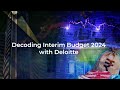 Budget decoding session with deloitte  2024 budget  budget 2024 analysis  financial express