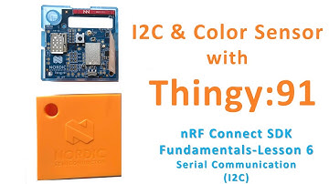 I2C with Thingy 91 : Color Sensor