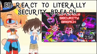 SB react to literally security breach // ItsNotLily