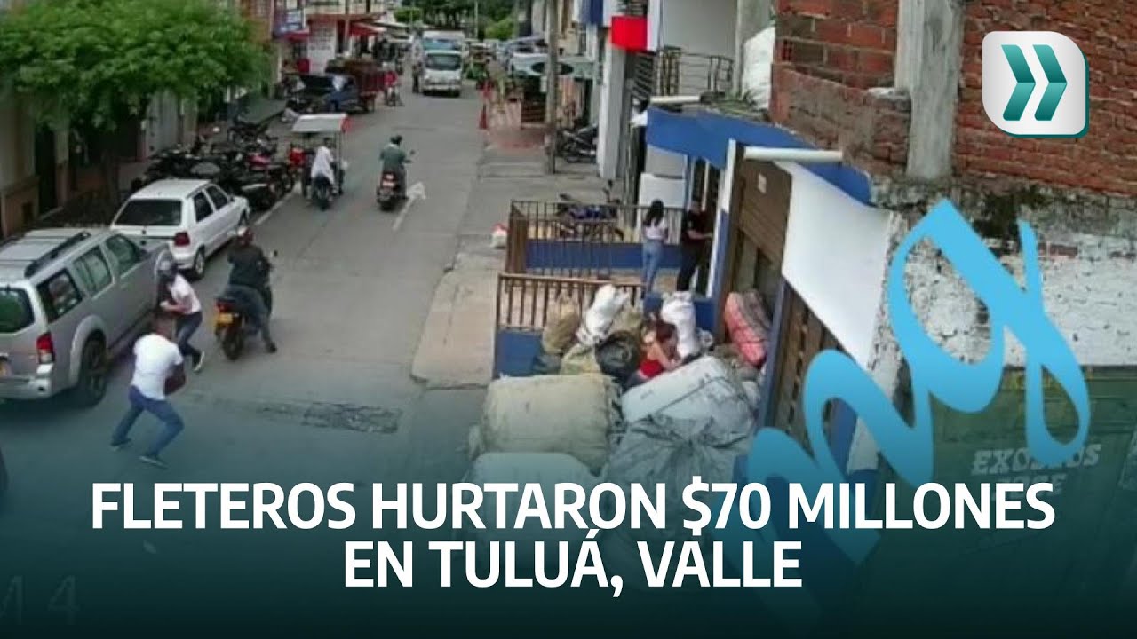 Fleteros hurtaron una alta suma de dinero en Tuluá, Valle | Vanguardia