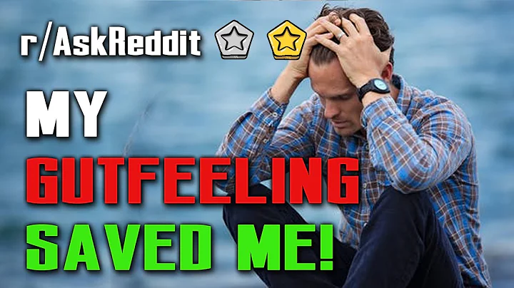 My Gut Feeling Saved Me! ( r/AskReddit ) |Top Posts