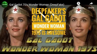 Must See Deepfakers Gal Gadot Wonder Woman 1975 Video
