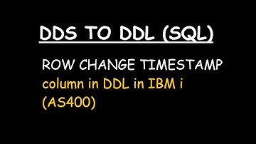 ROW CHANGE TIMESTAMP column in DDL in IBM i AS400