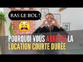 Pourquoi vous arrtez la location courte dure 