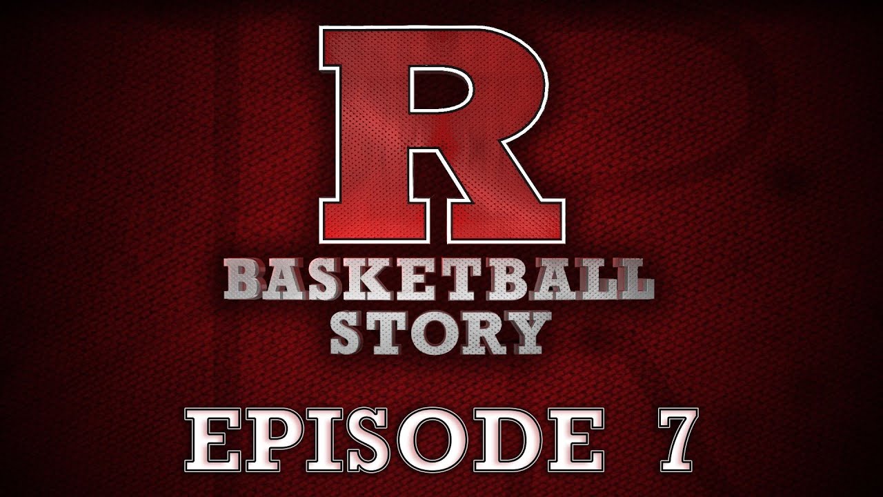 Rutgers Basketball Story - Episode 7