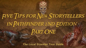 Five Tips for New Storytellers in Pathfinder 2nd Edition - Part One