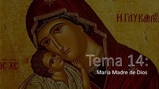 Catequesis - Tema 14: María Madre de Dios