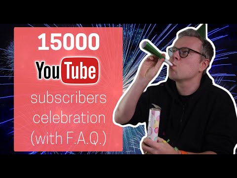 15000 subscribers & F.A.Q.