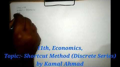 11th, Economics, Topic:- Shortcut Method (Discrete Series) by Kamal Ahmad