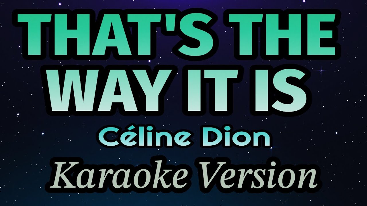 Celine Dion - That's The Way It Is (Karaoke Version)