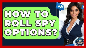 How To Roll SPY Options? - Stock and Options Playbook