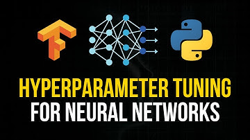 Hyperparameter Tuning For Neural Networks in Python