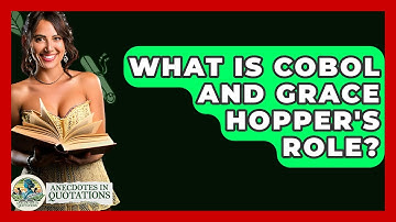 What Is COBOL And Grace Hopper