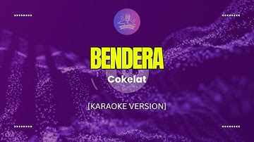 Cokelat - Bendera (Lirik Lagu)