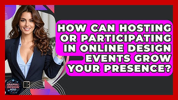 How Can Hosting Or Participating In Online Design Events Grow Your Presence? - Graphic Design Nerd