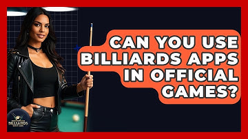 Can You Use Billiards Apps In Official Games? - Billiards Hustlers