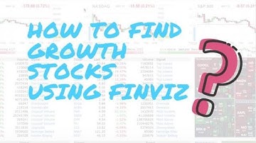 🔵How to find growth stocks using finviz