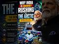Why India Is Suddenly Rushing To The Arctic #Geopolitics #PolitiVoxExe