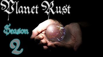 PLANET RUST : SEASON 2 - Teaser