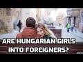 Hungarian girls on dating foreigners | Street Interview