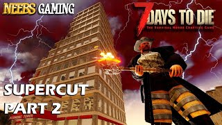 7 Days to Die  - Alpha 19 Supercut - Part 2