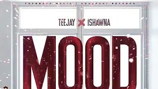 Teejay Ft Ishawna - Mood (Official)