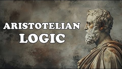 Aristotle : Knowledge, Logic, Syllogism And The 10 Categories ( Aristotelian Logic )