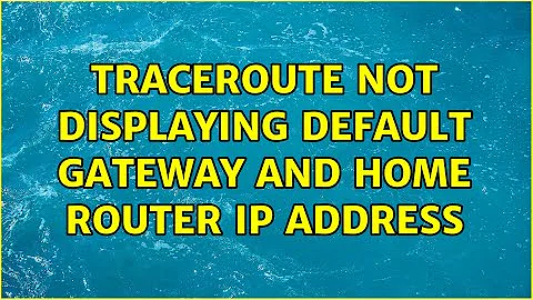 traceroute not displaying default gateway and home router IP address (2 Solutions!!)