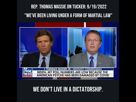 Rep. Thomas Massie On Tucker: 9/19/2022 "We've Been Living Under a Form of Martial Law"