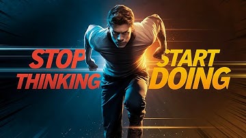 Stop Thinking, Start Doing: The Ultimate Guide to Taking Action