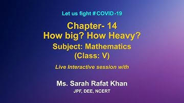 Live Interaction on PMeVIDYA: Chapter -14: How big? How Heavy?