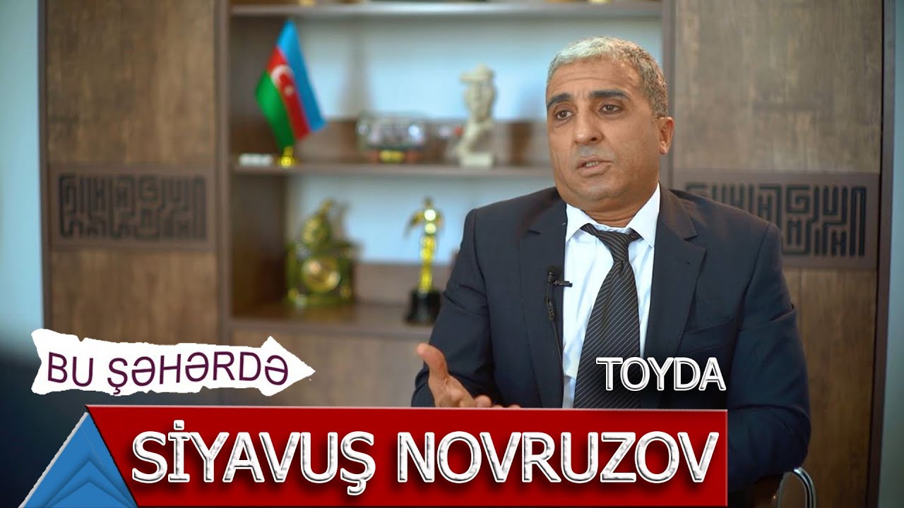 Bu Şəhərdə - Real Siyavuş Novruzov