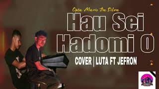 HAU SEI HADOMI O -TONY PEREIRA - COVER l ALUTA FT JEFRON