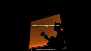 Takkan ada yang pisahkan kita || Story wa ( Cover by.Panji Arif )