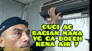 Cuci AC,Bagian mana saja yg ga boleh kena air?