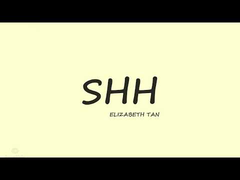 Elizabeth Tan - Shh