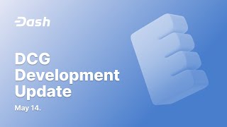 DCG Development Update - 2024 May 14.