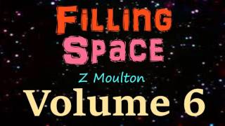 Filling Space Volume 6 - Z Moulton (FULL ALBUM)